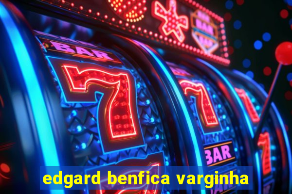 edgard benfica varginha